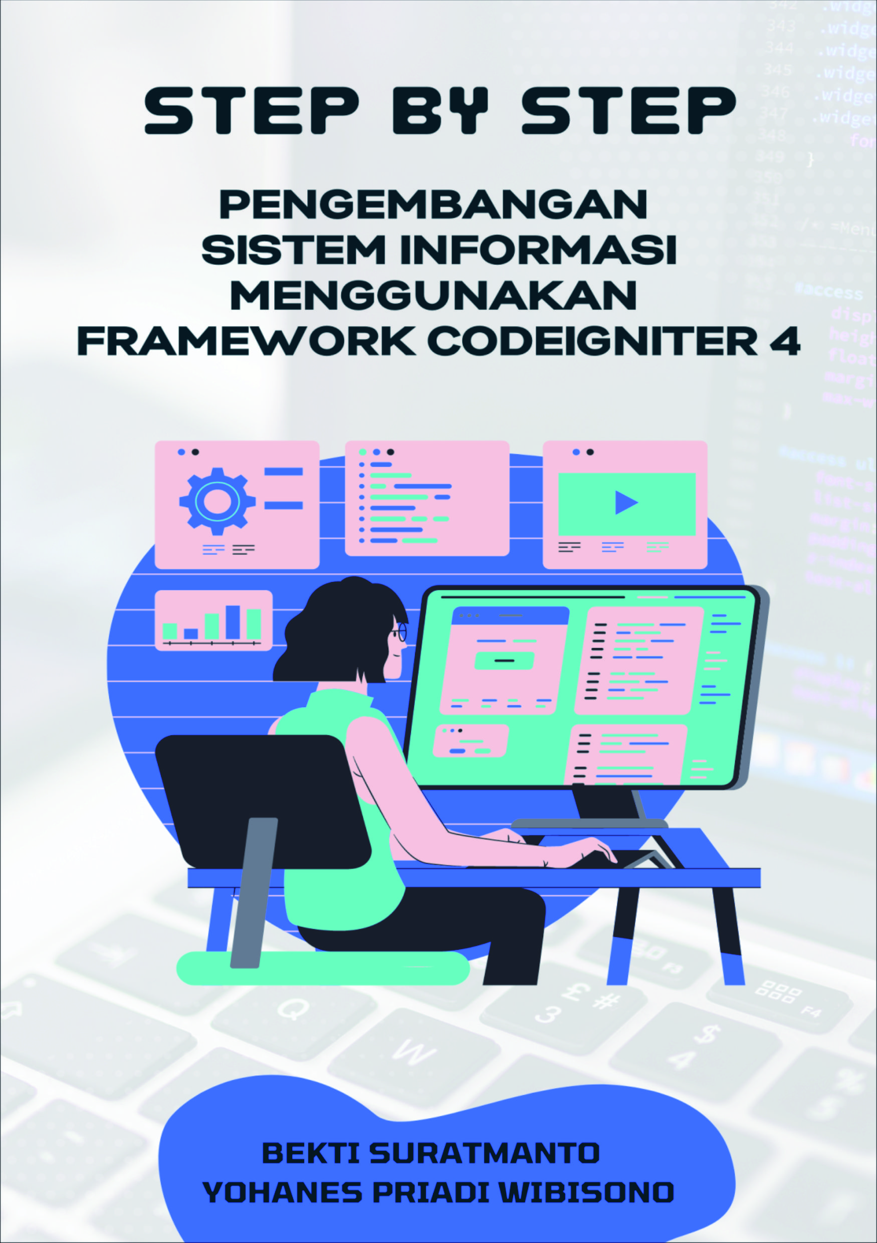 Step by Step Pengembangan Sistem Informasi Menggunakan Framework CodeIgniter 4