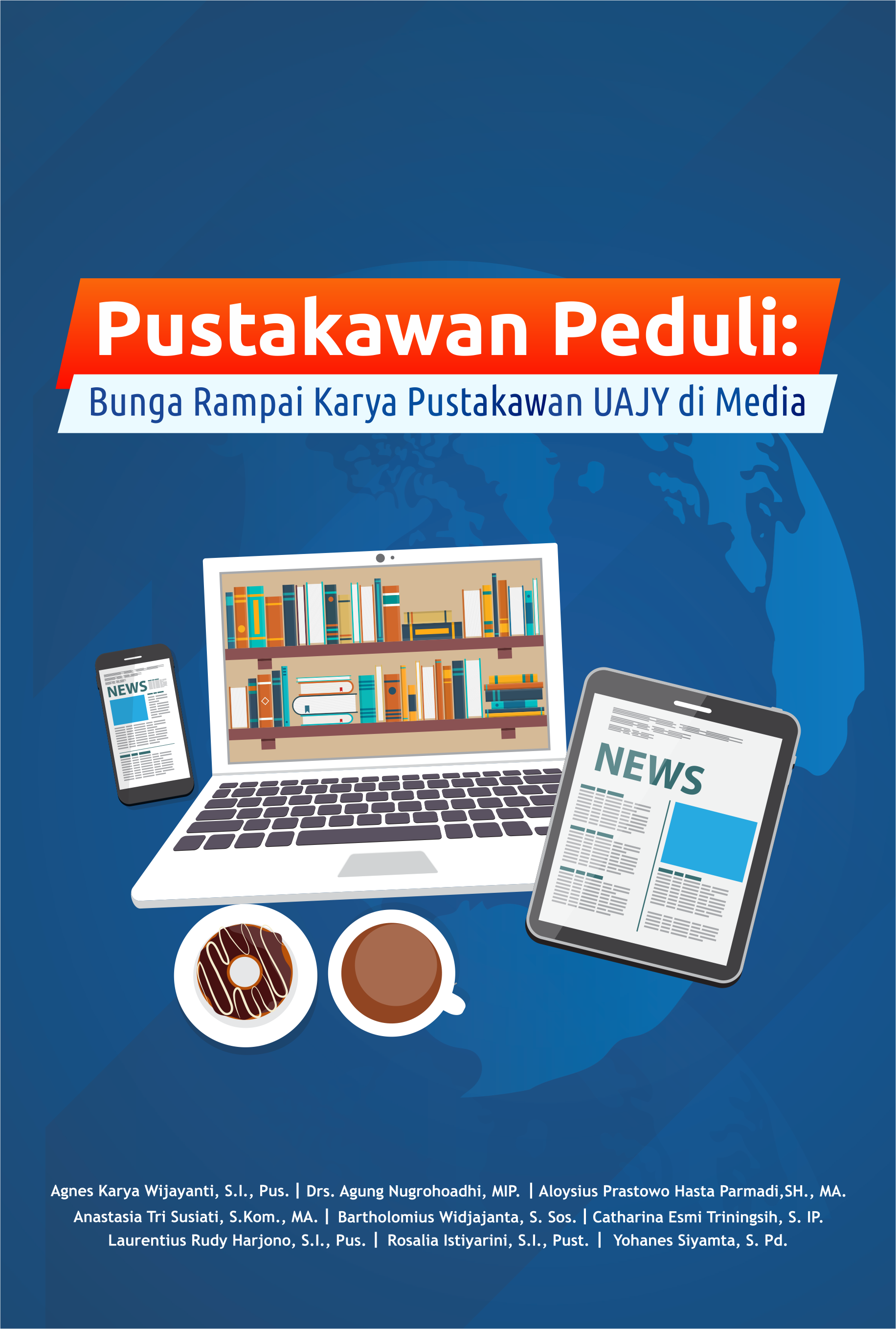 Pustakawan Peduli: Bunga Rampai Karya Pustakawan UAJY di Media