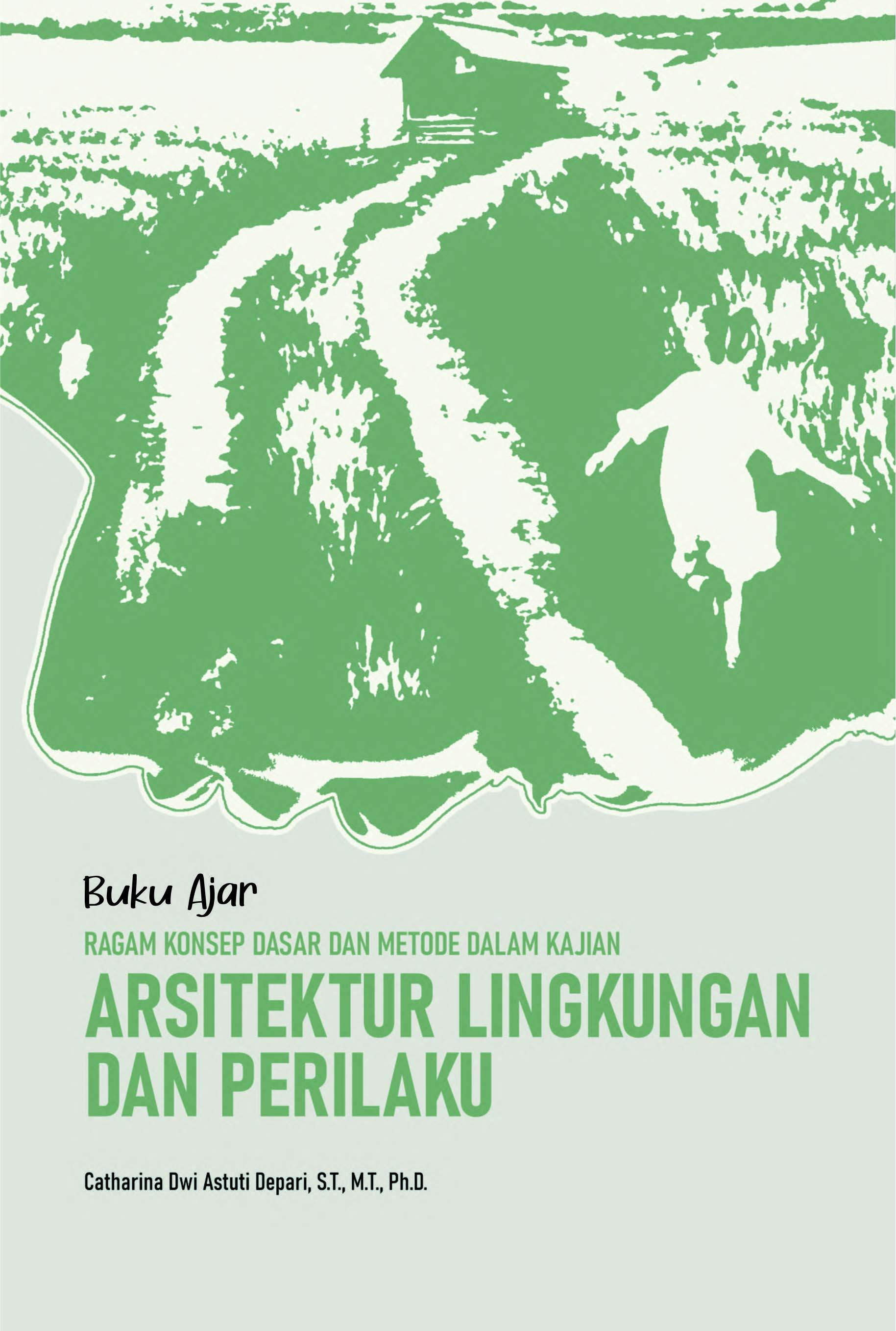 Buku Ajar Ragam Konsep Dasar dan Metode dalam Kajian Arsitektur Lingkungan dan Perilaku 