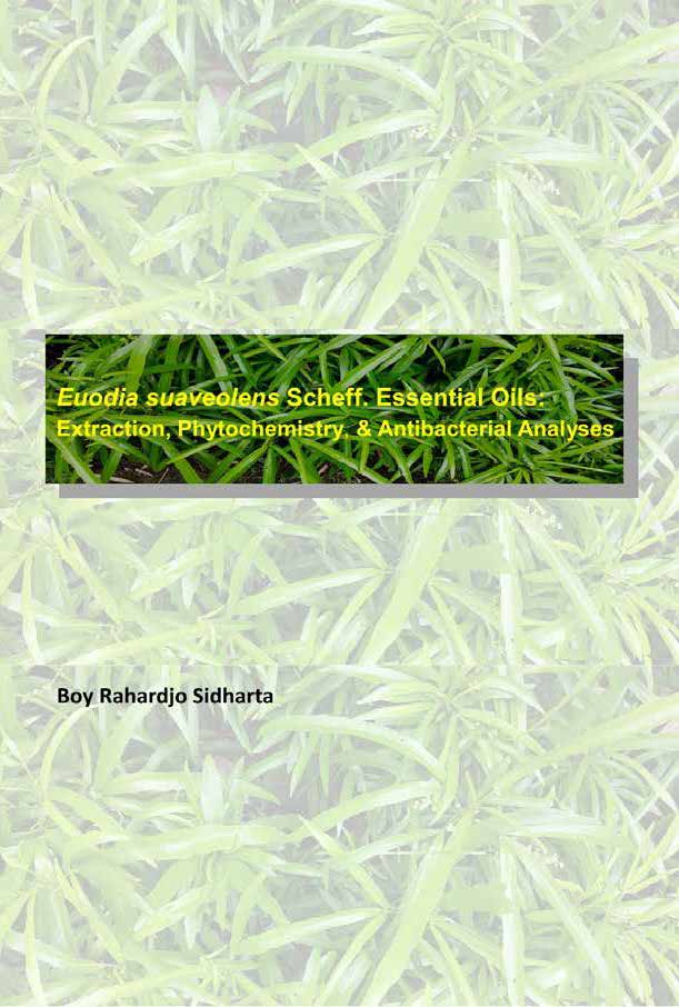 Euodia suaveolens Scheff. Essential Oils: Extraction, Phytochemistry, & Antibacterial Analyses