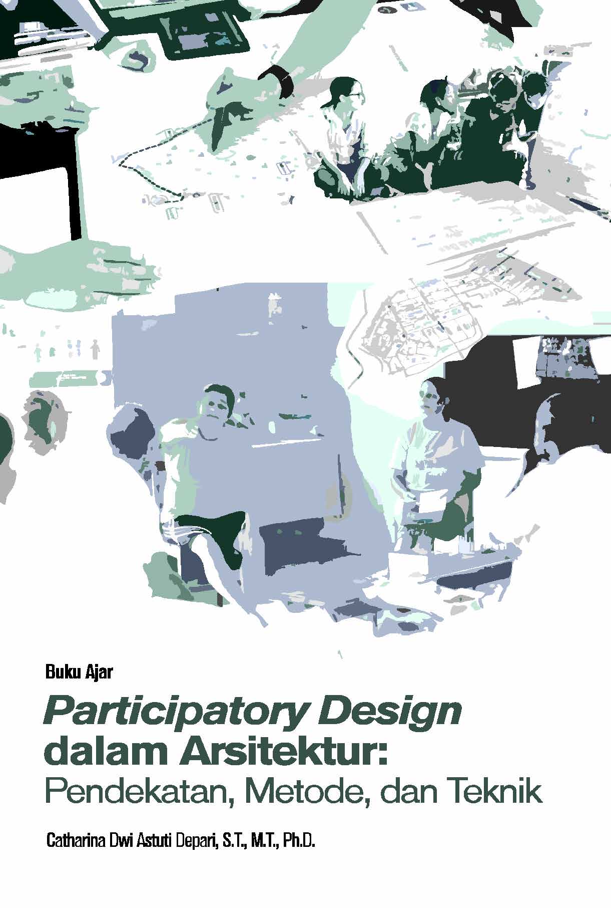 Buku ajar Participatory Design dalam Arsitektur: Pendekatan, Metode, dan Teknik